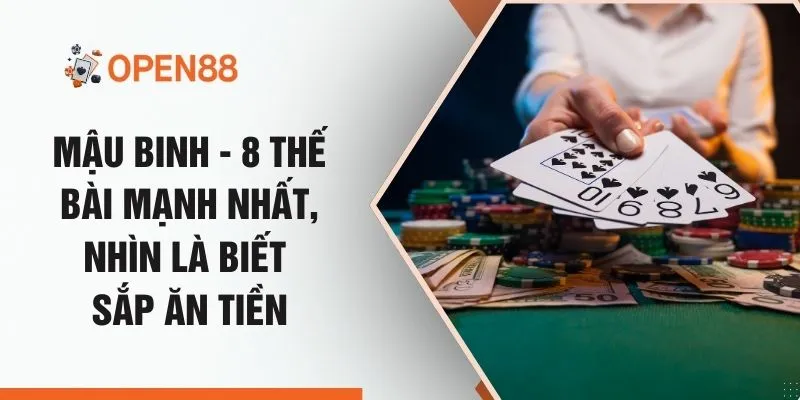 Mậu Binh - 8 Thế Bài Mạnh Nhất, Nhìn Là Biết Sắp Ăn Tiền