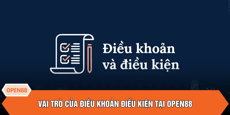 Vai trò của điều khoản điều kiện tại OPEN88